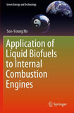 Application of Liquid Biofuels to Internal Combustion Engines