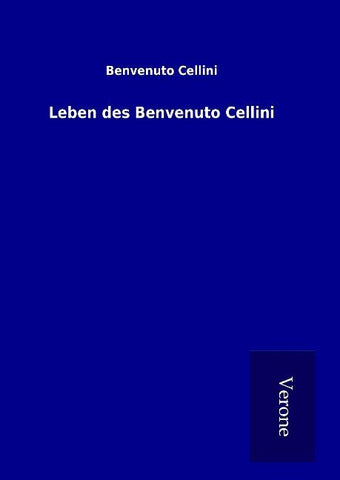 Leben des Benvenuto Cellini