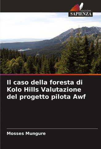 Il caso della foresta di Kolo Hills Valutazione del progetto pilota Awf