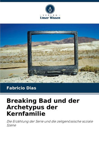 Breaking Bad und der Archetypus der Kernfamilie