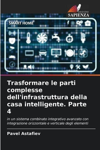 Trasformare le parti complesse dell'infrastruttura della casa intelligente. Parte 4