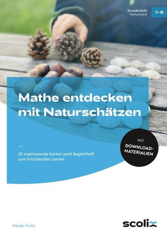 Mathe entdecken mit Naturschätzen
