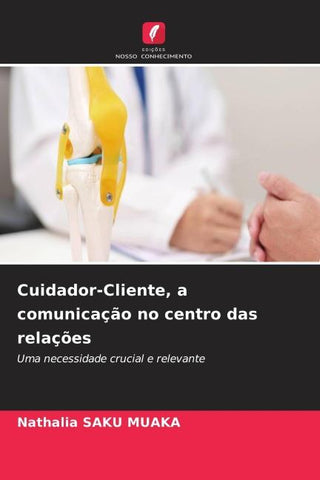 Cuidador-Cliente, a comunicação no centro das relações