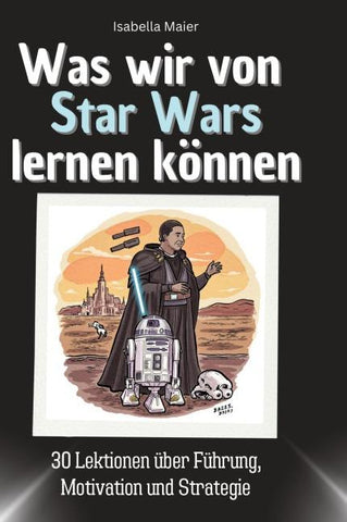 Was wir von Star Wars lernen können