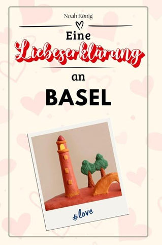 Eine Liebeserklärung an Basel