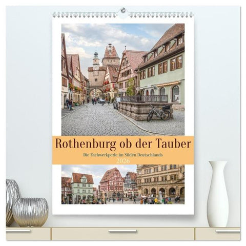 Rothenburg ob der Tauber (hochwertiger Premium Wandkalender 2026 DIN A2 hoch), Kunstdruck in Hochglanz