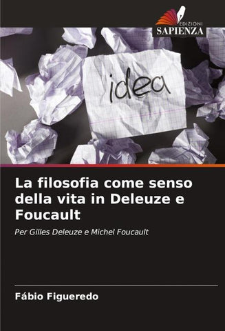 La filosofia come senso della vita in Deleuze e Foucault