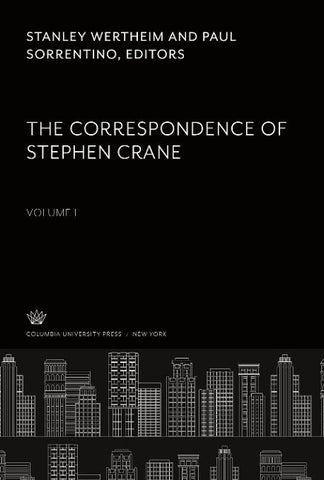 The Correspondence of Stephen Crane. Volume I
