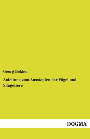Anleitung zum Ausstopfen der Vögel und Säugetiere