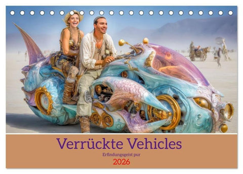 Verrückte Vehicles – Erfindungsgeist pur (Tischkalender 2026 DIN A5 quer), CALVENDO Monatskalender