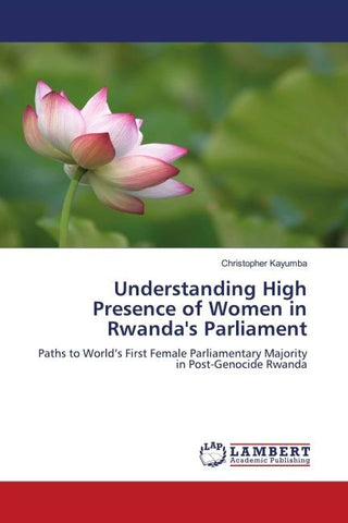 Understanding High Presence of Women in Rwanda's Parliament