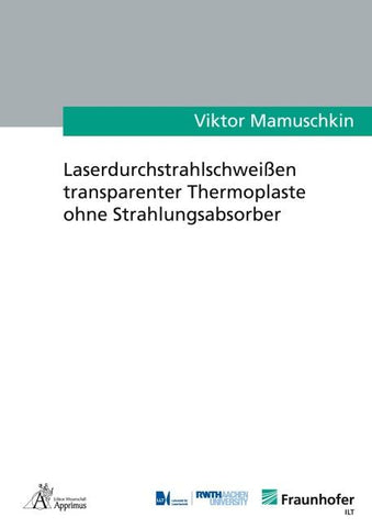 Laserdurchstrahlschweißen transparenter Thermoplaste ohne Strahlungsabsorber