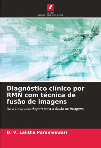 Diagnóstico clínico por RMN com técnica de fusão de imagens