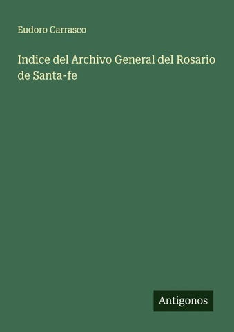 Indice del Archivo General del Rosario de Santa-fe