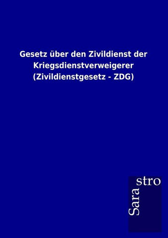 Gesetz über den Zivildienst der Kriegsdienstverweigerer (Zivildienstgesetz - ZDG)