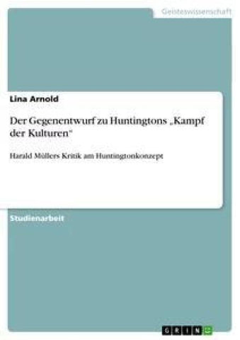 Der Gegenentwurf zu Huntingtons "Kampf der Kulturen"