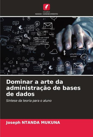 Dominar a arte da administração de bases de dados