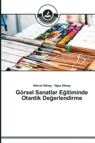 Görsel Sanatlar E¿itiminde Otantik De¿erlendirme