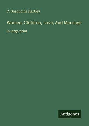Women, Children, Love, And Marriage