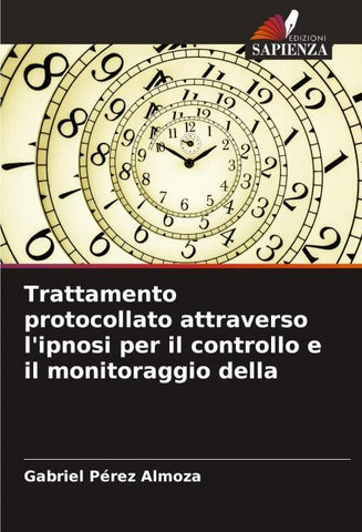 Trattamento protocollato attraverso l'ipnosi per il controllo e il monitoraggio della