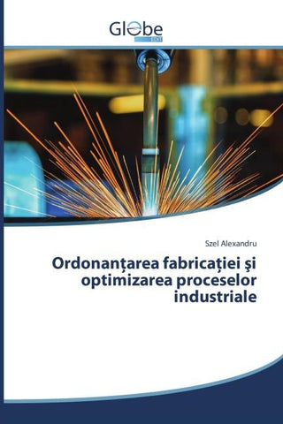 Ordonan¿area fabrica¿iei ¿i optimizarea proceselor industriale