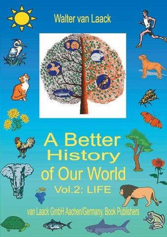 A Better History of Our World, Vol. II, "LIFE"