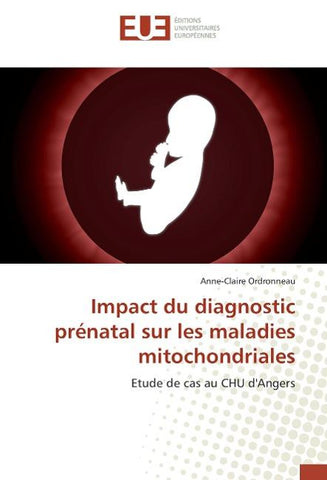 Impact du diagnostic prénatal sur les maladies mitochondriales