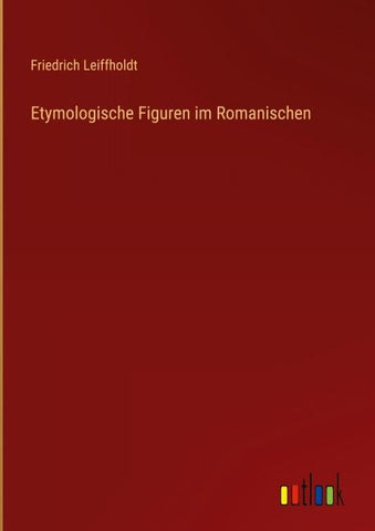 Etymologische Figuren im Romanischen