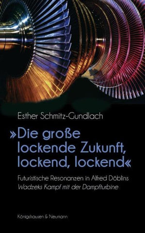 »Die große lockende Zukunft, lockend, lockend«