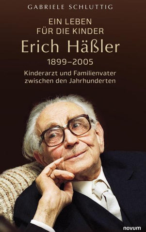 Ein Leben für die Kinder – Erich Häßler 1899–2005