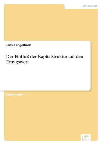 Der Einfluß der Kapitalstruktur auf den Ertragswert