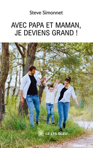 Avec Papa et Maman, je deviens grand !