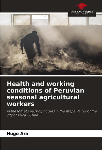 Health and working conditions of Peruvian seasonal agricultural workers