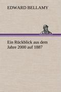 Ein Rückblick aus dem Jahre 2000 auf 1887