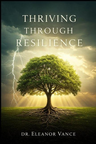 Thriving Through Resilience