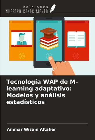 Tecnología WAP de M-learning adaptativo: Modelos y análisis estadísticos