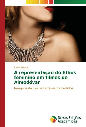 A representação do Ethos feminino em filmes de Almodóvar