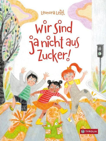 Wir sind ja nicht aus Zucker