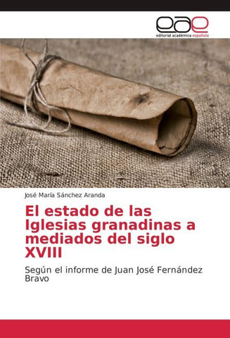 El estado de las Iglesias granadinas a mediados del siglo XVIII