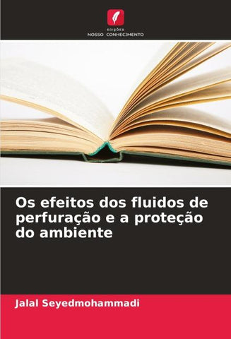 Os efeitos dos fluidos de perfuração e a proteção do ambiente