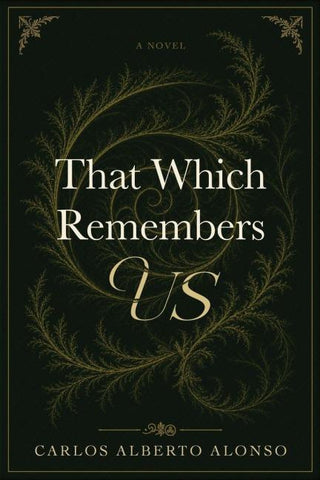 That Which Remembers Us