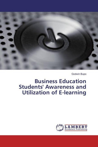 Business Education Students' Awareness and Utilization of E-learning