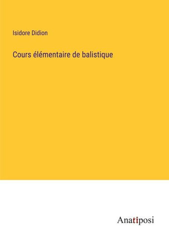 Cours élémentaire de balistique