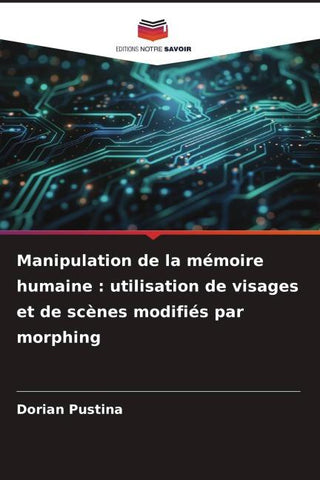 Manipulation de la mémoire humaine : utilisation de visages et de scènes modifiés par morphing
