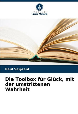 Die Toolbox für Glück, mit der umstrittenen Wahrheit