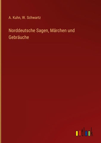 Norddeutsche Sagen, Märchen und Gebräuche