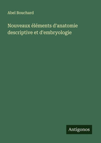 Nouveaux éléments d'anatomie descriptive et d'embryologie