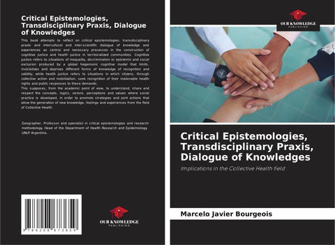 Critical Epistemologies, Transdisciplinary Praxis, Dialogue of Knowledges