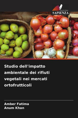 Studio dell'impatto ambientale dei rifiuti vegetali nei mercati ortofrutticoli