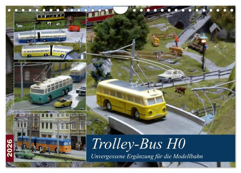 Trolley-Bus H0 (Wandkalender 2026 DIN A4 quer), CALVENDO Monatskalender